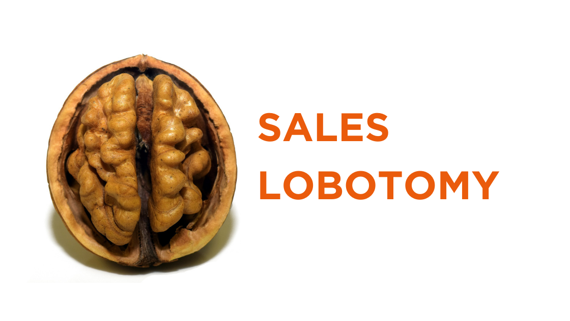 Have You Suffered A Sales Lobotomy?