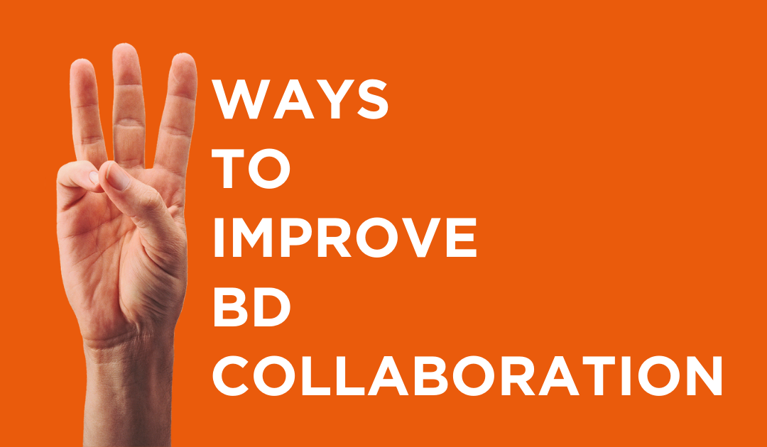 3 Ways To Improve Business Development Collaboration